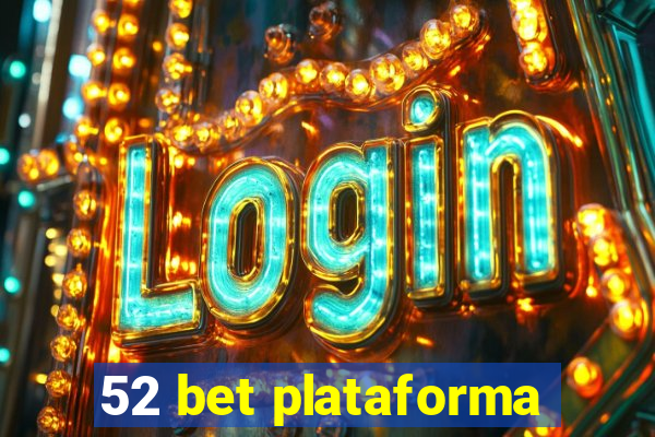 52 bet plataforma